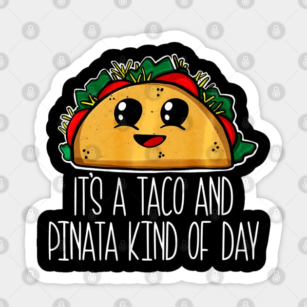 Cute Taco Its A Taco and Pinata Kind of Day Sticker by CovidStore